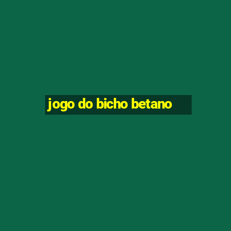 jogo do bicho betano