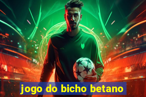 jogo do bicho betano