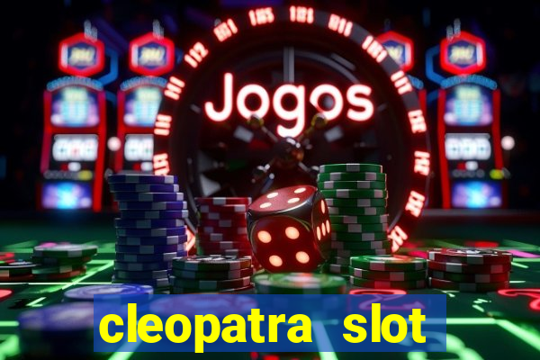 cleopatra slot machine game