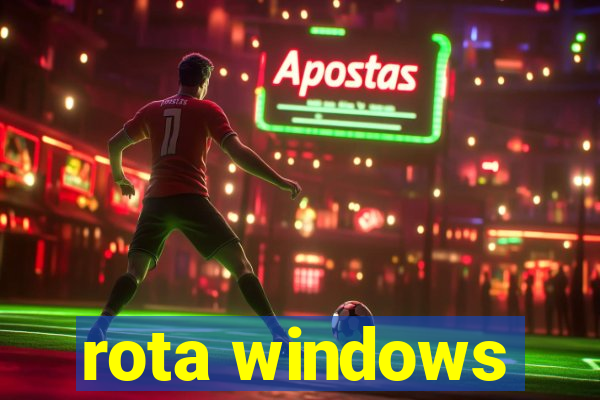 rota windows