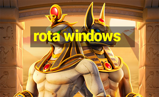 rota windows