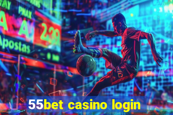 55bet casino login