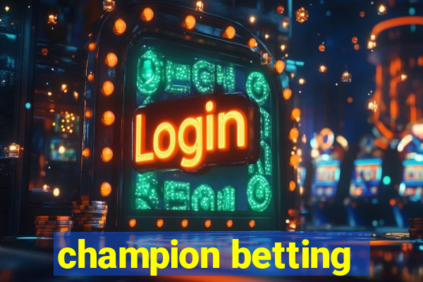 champion betting