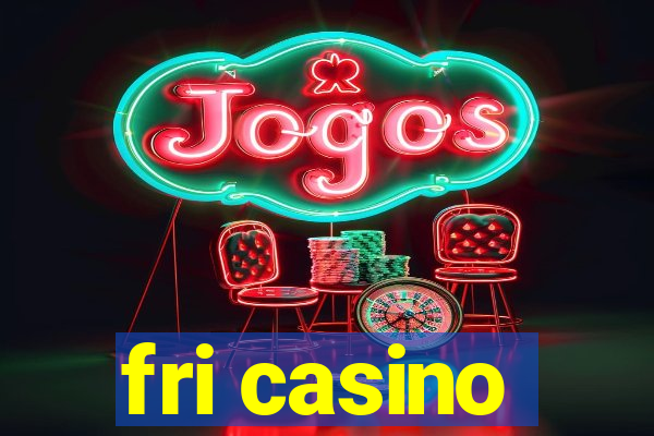 fri casino