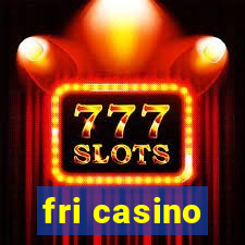 fri casino