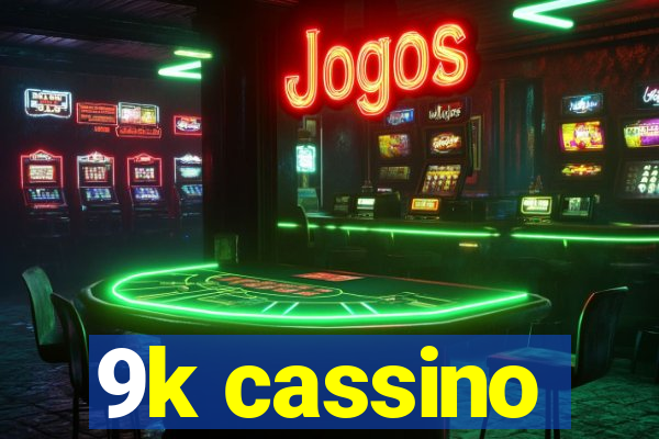 9k cassino