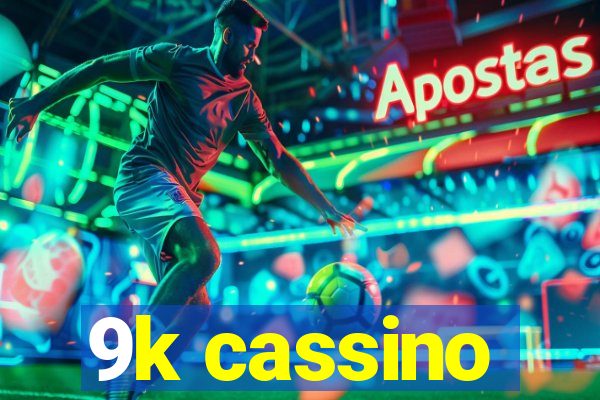 9k cassino