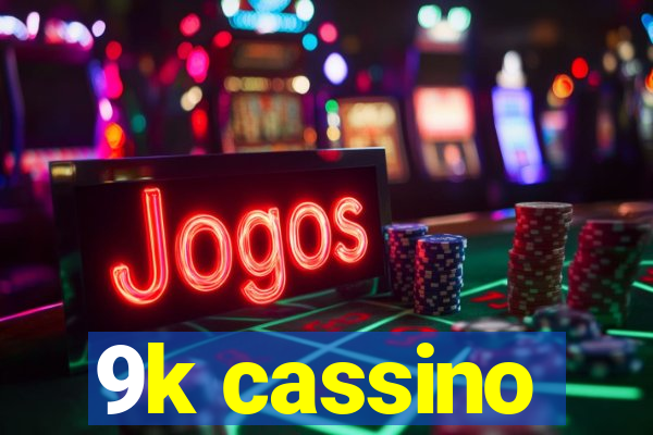 9k cassino