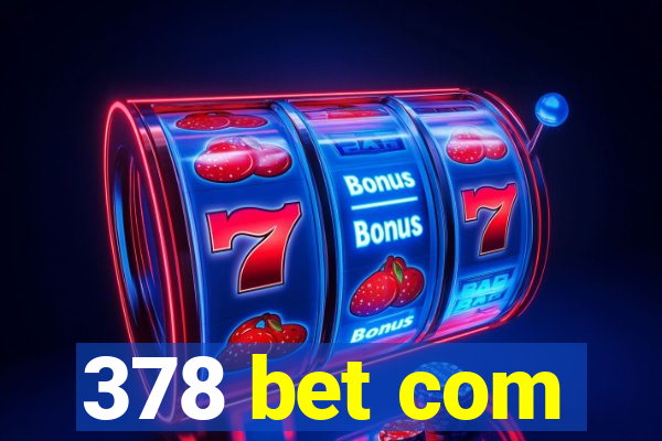 378 bet com