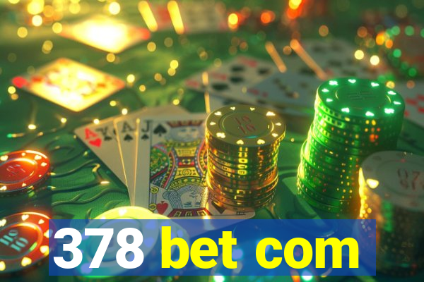 378 bet com