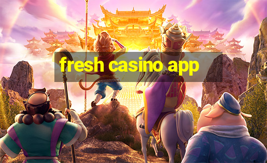 fresh casino app