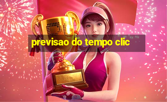 previsao do tempo clic