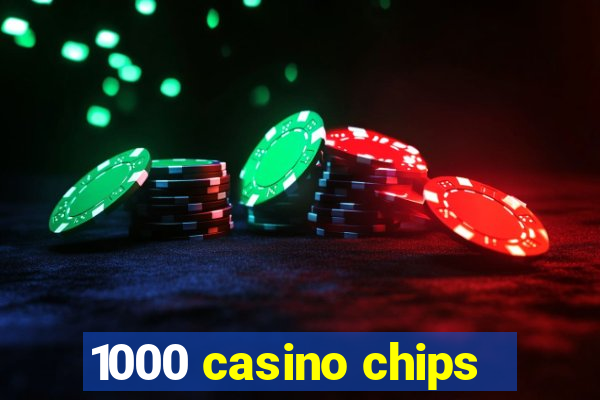 1000 casino chips