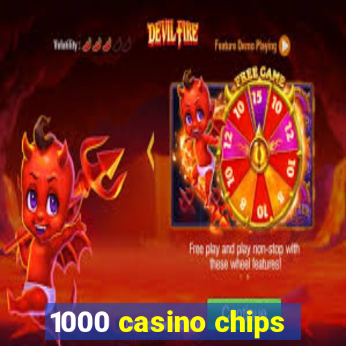 1000 casino chips