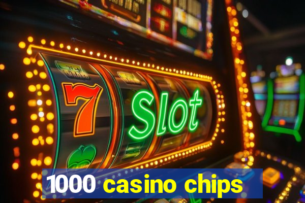 1000 casino chips