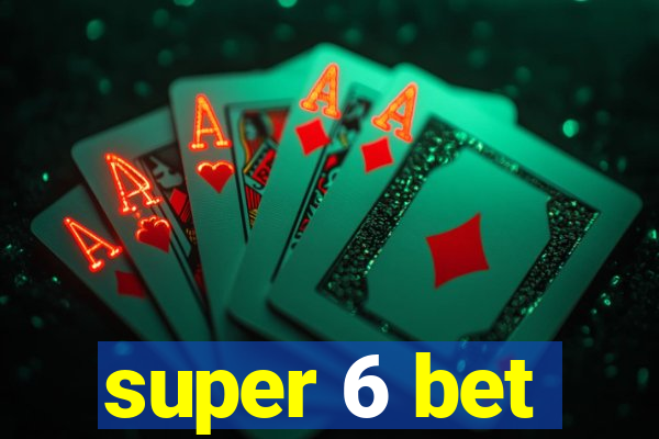 super 6 bet