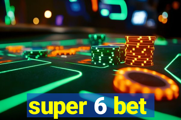 super 6 bet