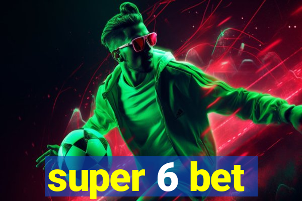 super 6 bet