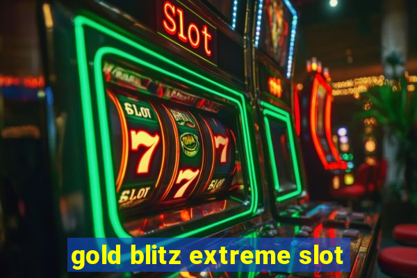 gold blitz extreme slot