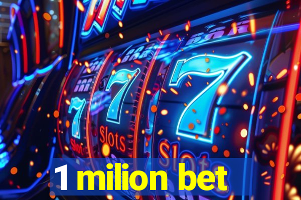 1 milion bet