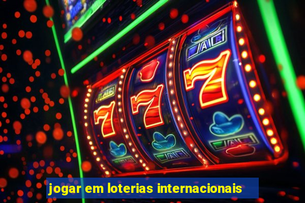 jogar em loterias internacionais