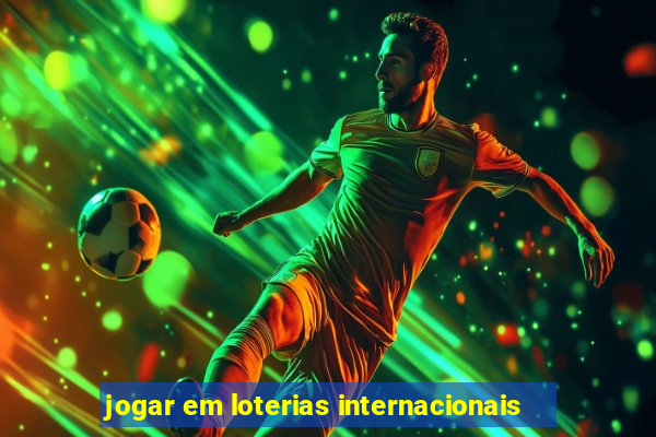 jogar em loterias internacionais