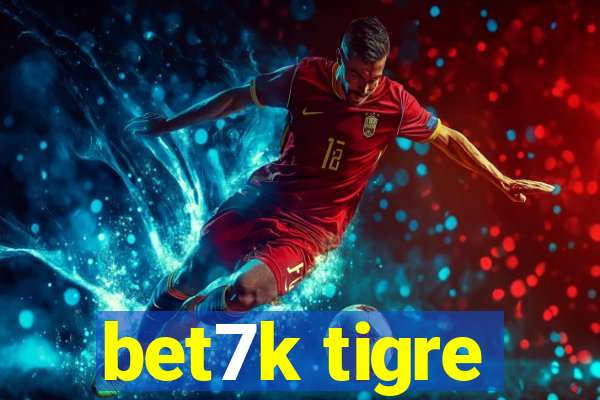 bet7k tigre