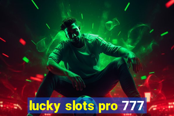 lucky slots pro 777