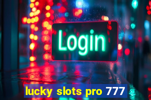 lucky slots pro 777