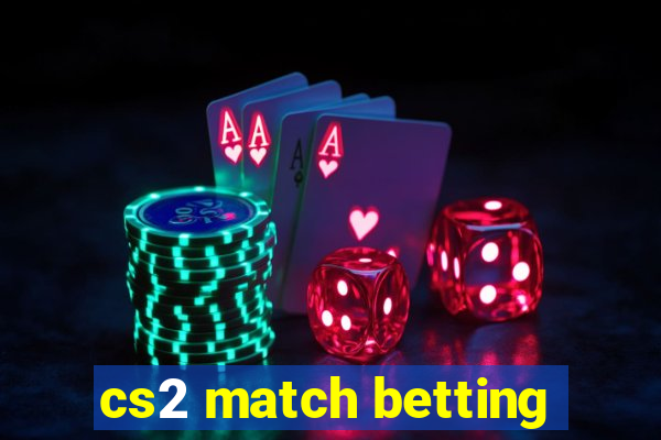 cs2 match betting