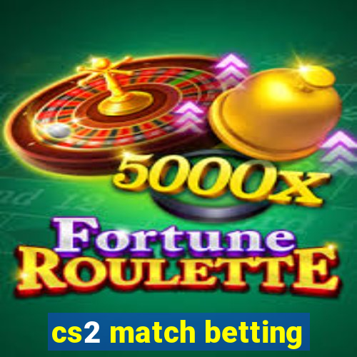 cs2 match betting