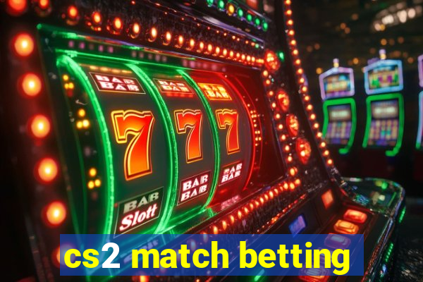 cs2 match betting