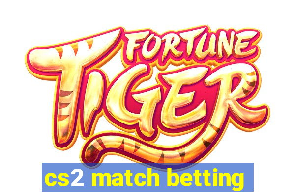 cs2 match betting