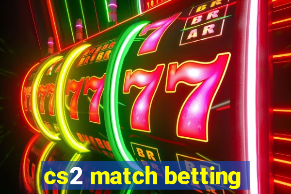 cs2 match betting