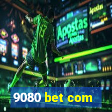 9080 bet com