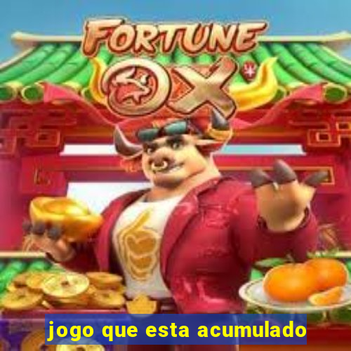 jogo que esta acumulado