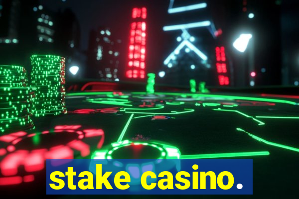 stake casino.