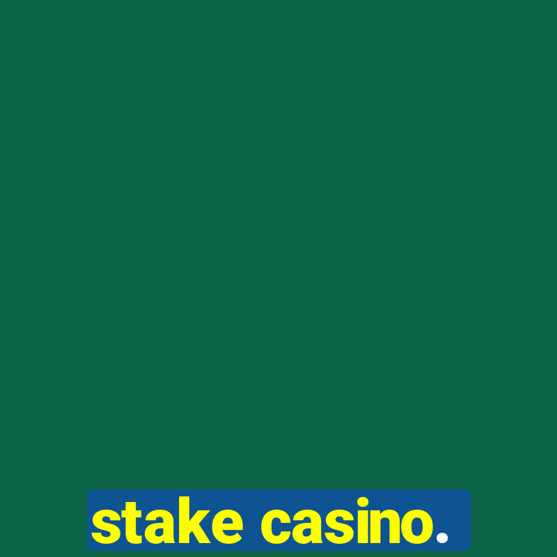 stake casino.