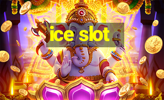 ice slot