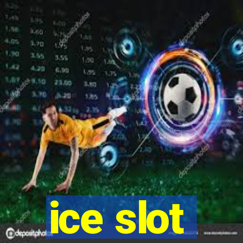 ice slot