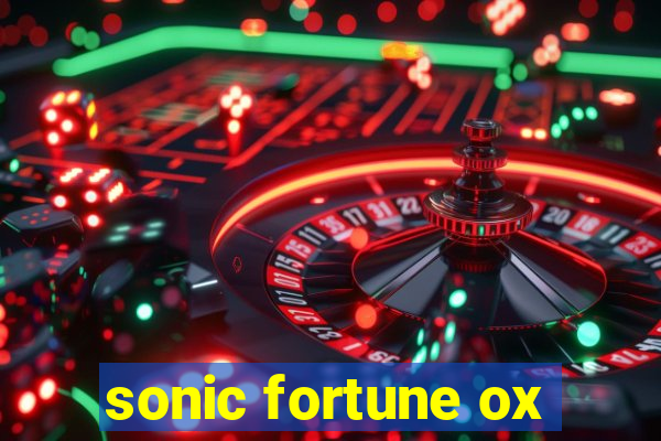 sonic fortune ox