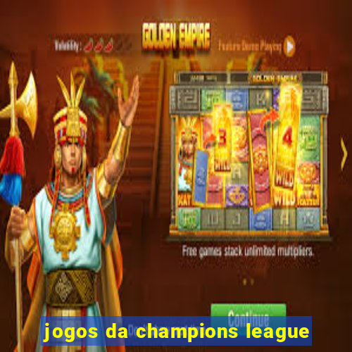 jogos da champions league