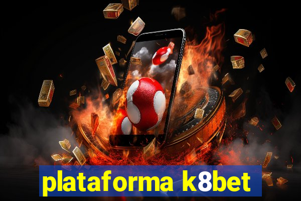 plataforma k8bet