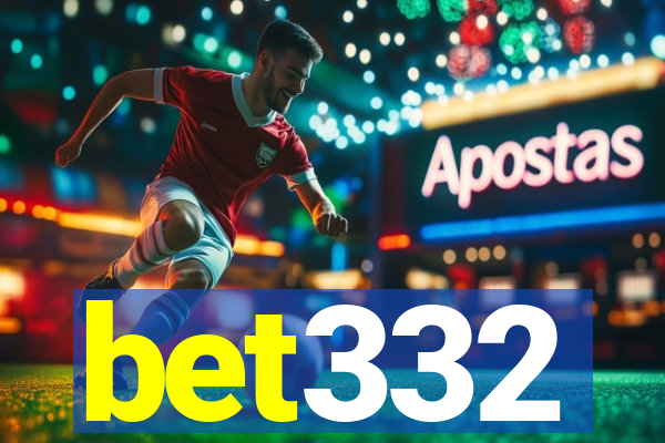 bet332