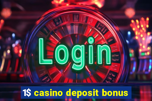 1$ casino deposit bonus