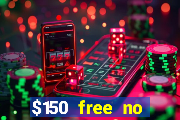 $150 free no deposit casino