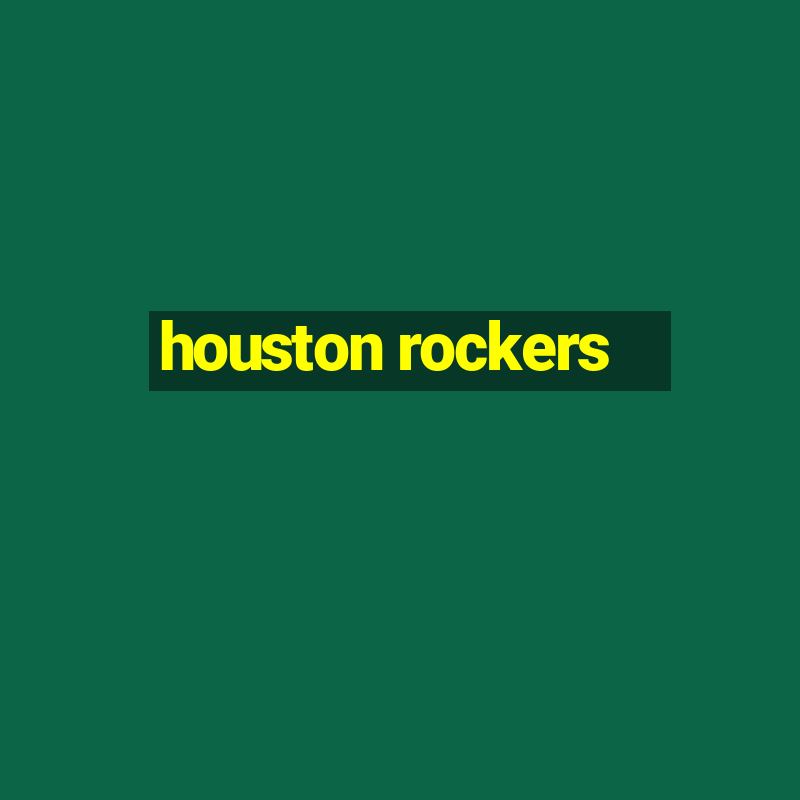 houston rockers