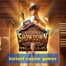 instant casino games