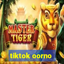 tiktok oorno