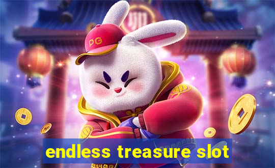 endless treasure slot